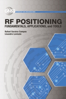 RF Positioning : Fundamentals, Applications, and Tools