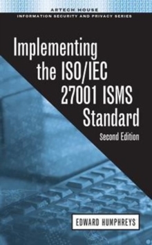 Implementing the ISO/IEC 27001 ISMS Standard, Hardback Book Implementing the ISO/IEC 27001 ISMS Standard, Hardback Book