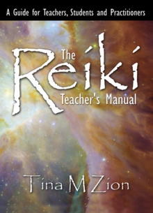 The Reiki Teacher's Manual, Paperback / softback Book The Reiki Teacher's Manual, Paperback / softback Book