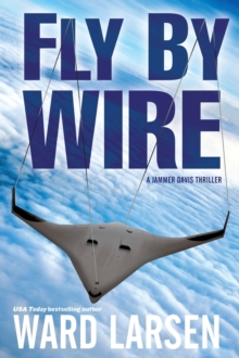 Fly By Wire : A Jammer Davis Thriller