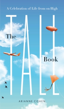 The Tall Book : A Celebration of Life from on High