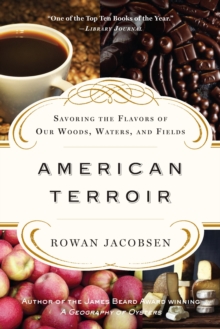 American Terroir : Savoring the Flavors of Our Woods, Waters, and Fields