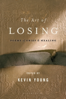 The Art of Losing : Poems of Grief and Healing