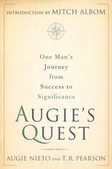 Augie's Quest : One Man's Journey from Success to Significance