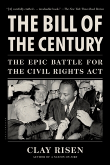 The Bill of the Century : The Epic Battle for the Civil Rights Act