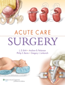 Acute Care Surgery, Hardback Book Acute Care Surgery, Hardback Book