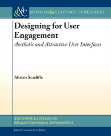 Designing for User Engagment : Aesthetic and Attractive User Interfaces, Paperback Book Designing for User Engagment : Aesthetic and Attractive User Interfaces, Paperback Book