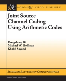 Joint Source Channel Coding Using Arithmetic Codes, Paperback Book Joint Source Channel Coding Using Arithmetic Codes, Paperback Book