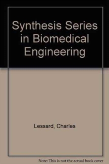 Synthesis Series in Biomedical Engineering : v. 8, Hardback Book Synthesis Series in Biomedical Engineering : v. 8, Hardback Book
