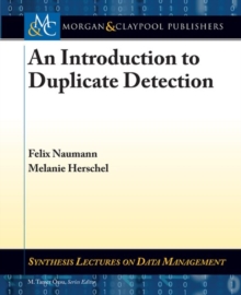 An Introduction to Duplicate Detection, Paperback / softback Book An Introduction to Duplicate Detection, Paperback / softback Book
