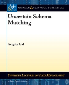 Uncertain Schema Matching, Paperback Book Uncertain Schema Matching, Paperback Book