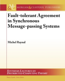 Fault-tolerant Agreement in Synchronous Message-passing Systems, Paperback Book Fault-tolerant Agreement in Synchronous Message-passing Systems, Paperback Book