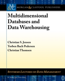 Multidimensional Databases and Data Warehousing, Paperback Book Multidimensional Databases and Data Warehousing, Paperback Book