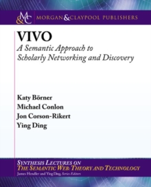 VIVO : A Semantic Portal for Scholarly Networking Across Disciplinary Boundaries, Paperback Book VIVO : A Semantic Portal for Scholarly Networking Across Disciplinary Boundaries, Paperback Book
