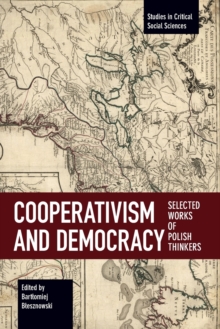 Cooperativism And Democracy : Selected Works of Polish Thinkers, Paperback / softback Book Cooperativism And Democracy : Selected Works of Polish Thinkers, Paperback / softback Book