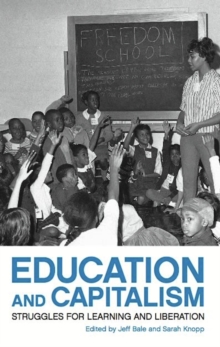 Education and Capitalism : Struggles for Learning and Liberation, Paperback Book Education and Capitalism : Struggles for Learning and Liberation, Paperback Book