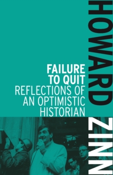 Failure To Quit : Reflections of an Optimistic Historian