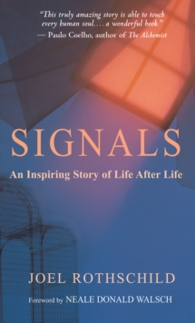 Signals : An Inspiring Story of Life After Life