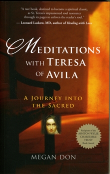 Meditations with Teresa of Avila : A Journey into the Sacred, Paperback Book Meditations with Teresa of Avila : A Journey into the Sacred, Paperback Book