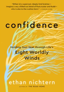 Confidence : Holding Your Seat through Life's Eight Worldly Winds