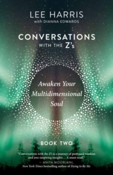 Awaken Your Multidimensional Soul : Conversations with the Z's, Book Two