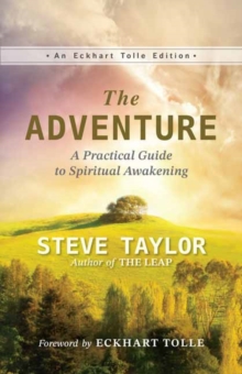 The Adventure : A Practical Guide To Spiritual Awakening