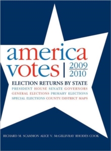 America Votes 29 : 2009-2010, Election Returns by State, Hardback Book America Votes 29 : 2009-2010, Election Returns by State, Hardback Book