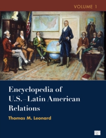 Encyclopedia of U.S. - Latin American Relations