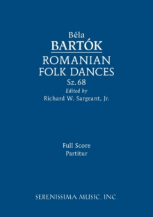 Romanian Folk Dances, Sz.68 : Full Score