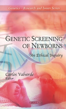 Genetic Screening of Newborns : An Ethical Inquiry, Hardback Book Genetic Screening of Newborns : An Ethical Inquiry, Hardback Book