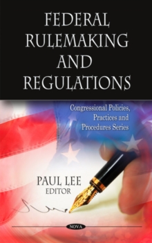 Federal Rulemaking & Regulations, Hardback Book Federal Rulemaking & Regulations, Hardback Book