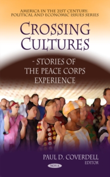 Crossing Cultures : Stories of the Peace Corps Experience, Hardback Book Crossing Cultures : Stories of the Peace Corps Experience, Hardback Book