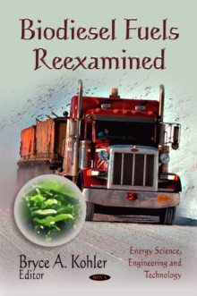 Biodiesel Fuels Reexamined, Hardback Book Biodiesel Fuels Reexamined, Hardback Book
