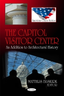 Capitol Visitor Center : An Addition to Architectural History, Paperback Book Capitol Visitor Center : An Addition to Architectural History, Paperback Book
