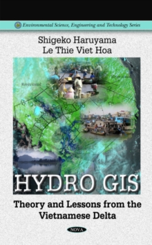 Hydro GIS : Theory & Lessons from the Vietnamese Delta, Hardback Book Hydro GIS : Theory & Lessons from the Vietnamese Delta, Hardback Book