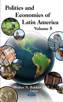 Politics & Economics of Latin America : Volume 5, Hardback Book Politics & Economics of Latin America : Volume 5, Hardback Book