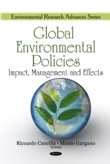 Global Environmental Policies : Impact, Management & Effects, Hardback Book Global Environmental Policies : Impact, Management & Effects, Hardback Book