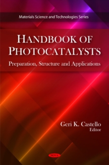 Handbook of Photocatalysts : Preparation, Structure & Applications, Hardback Book Handbook of Photocatalysts : Preparation, Structure & Applications, Hardback Book