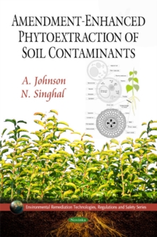 Amendment-Enhanced Phytoextraction of Soil Contaminants, Paperback Book Amendment-Enhanced Phytoextraction of Soil Contaminants, Paperback Book