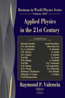 Applied Physics in the 21st Century : Horizons in World Physics -- Volume 269, Hardback Book Applied Physics in the 21st Century : Horizons in World Physics -- Volume 269, Hardback Book
