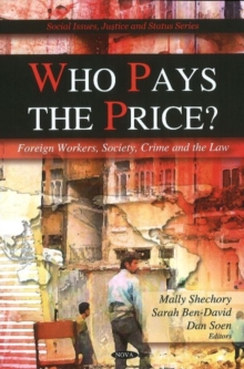 Who Pays the Price? : Foreign Workers, Society, Crime & the Law, Hardback Book Who Pays the Price? : Foreign Workers, Society, Crime & the Law, Hardback Book
