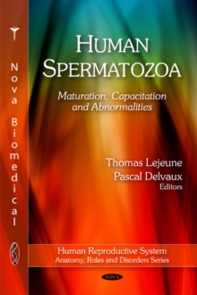 Human Spermatozoa : Maturation, Capacitation & Abnormalities, Hardback Book Human Spermatozoa : Maturation, Capacitation & Abnormalities, Hardback Book