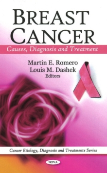 Breast Cancer : Causes, Diagnosis & Treatment, Hardback Book Breast Cancer : Causes, Diagnosis & Treatment, Hardback Book