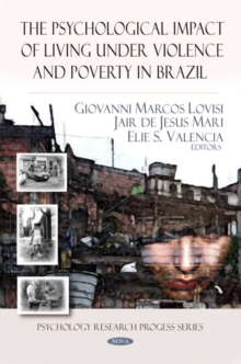 Psychological Impact of Living Under Violence & Poverty in Brazil, Hardback Book Psychological Impact of Living Under Violence & Poverty in Brazil, Hardback Book