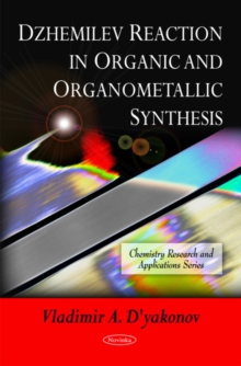 Dzhemilev Reaction in Organic & Organometallic Synthesis, Paperback Book Dzhemilev Reaction in Organic & Organometallic Synthesis, Paperback Book