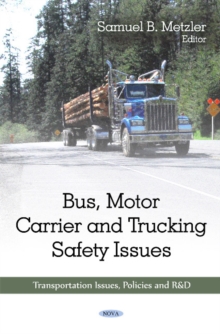Bus, Motor Carrier & Trucking Safety Issues, Hardback Book Bus, Motor Carrier & Trucking Safety Issues, Hardback Book