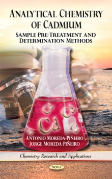 Analytical Chemistry of Cadmium : Sample Pre-Treatment & Determination Methods, Hardback Book Analytical Chemistry of Cadmium : Sample Pre-Treatment & Determination Methods, Hardback Book