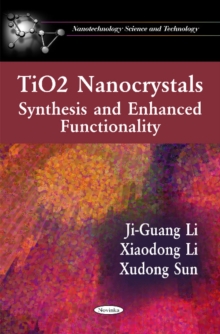 TiO2 Nanocrystals : Synthesis & Enhanced Functionality, Paperback Book TiO2 Nanocrystals : Synthesis & Enhanced Functionality, Paperback Book