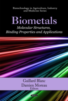 Biometals : Molecular Structures, Binding Properties & Applications, Hardback Book Biometals : Molecular Structures, Binding Properties & Applications, Hardback Book