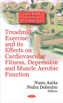 Treadmill Exercise & its Effects on Cardiovascular Fitness, Depression & Muscle Aerobic Function, Hardback Book Treadmill Exercise & its Effects on Cardiovascular Fitness, Depression & Muscle Aerobic Function, Hardback Book